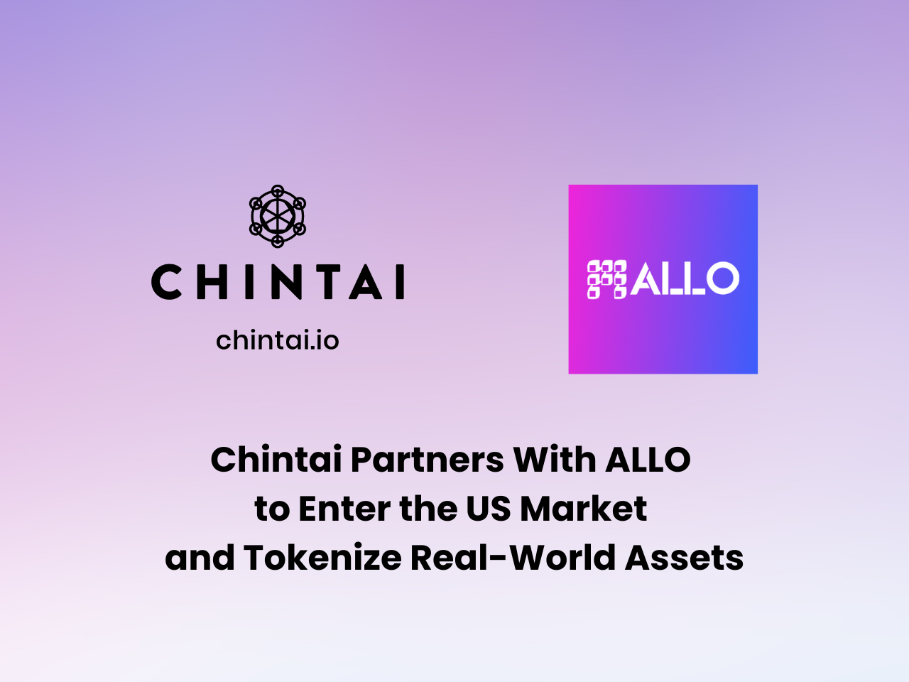 Chintai Partners With Allo to Enter US Market and Tokenize Real-World Assets