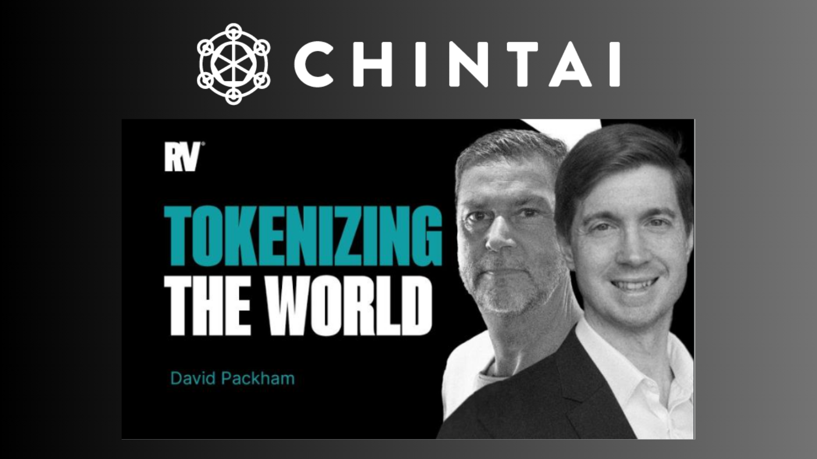 David Packham Chintai's CEO fireside chat with Raoul Paul - Tokenising the Real World: Bridging the Gap Between Finance and Blockchain